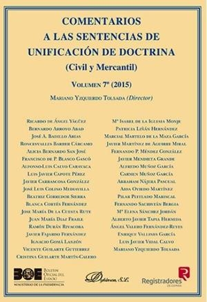COMENTARIOS A LAS SENTENCIAS DE UNIFICACIÓN DE DOCTRINA. CIVIL Y MERCANTIL. VOLUMEN 7. 2015 | 9788491481850 | YZQUIERDO TOLSADA, MARIANO
