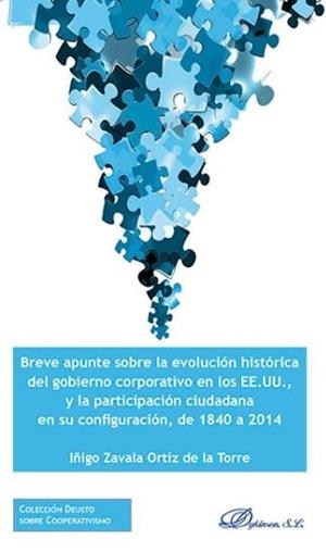BREVE APUNTE SOBRE LA EVOLUCIÓN HISTÓRICA DEL GOBIERNO CORPORATIVO EN LOS EE.UU., Y LA PARTICIPACIÓN CIUDADANA EN SU CONFIGURACIÓN, DE 1840 A 2014 | 9788491482628 | ZAVALA ORTIZ DE LA TORRE, ÍÑIGO
