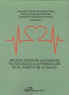 APLICACIONES DE LAS NUEVAS TECNOLOGÍAS A LA FORMACIÓN EN EL ÁMBITO DE LA SALUD | 9788490856000 | CASTELLANOS NIEVES, DAGOBERTO