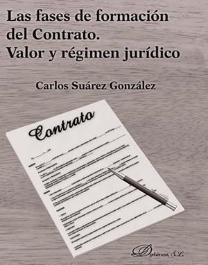 FASES DE FORMACIÓN DEL CONTRATO, LAS. VALOR Y RÉGIMEN JURÍDICO | 9788491483649 | SUÁREZ GONZÁLEZ, CARLOS