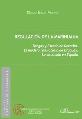 REGULACIÓN DE LA MARIHUANA | 9788491487920 | SILVA FORNÉ, DIEGO