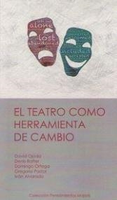 TEATRO COMO HERRAMIENTA DE CAMBIO, EL | 9788491488859 | PASTOR GONZÁLEZ, GREGORIO