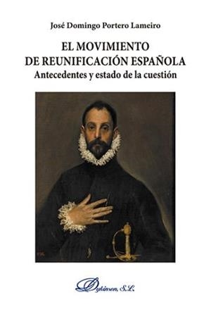 MOVIMIENTO DE REUNIFICACIÓN ESPAÑOLA, EL | 9788491484141 | PORTERO LAMEIRO, JOSÉ DOMINGO