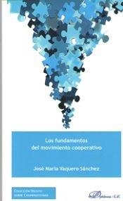 FUNDAMENTOS DEL MOVIMIENTO COOPERATIVO, LOS | 9788491484523 | VAQUERO SÁNCHEZ, JOSÉ MARÍA