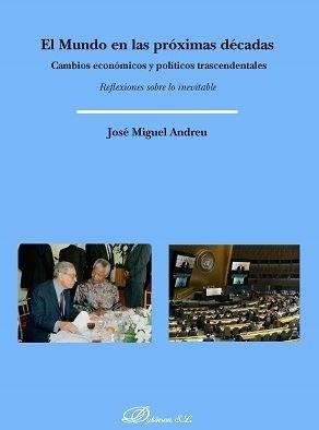 MUNDO EN LAS PRÓXIMAS DÉCADAS, EL | 9788491487005 | ANDREU GARCÍA, JOSÉ MIGUEL