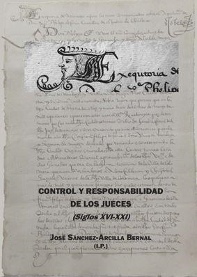 CONTROL Y RESPONSABILIDAD DE LOS JUECES (SIGLOS XVI-XXI) | 9788491484370 | SÁNCHEZ-ARCILLA BERNAL, JOSÉ