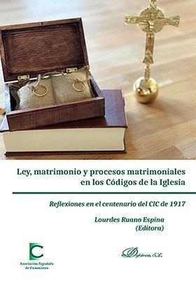LEY, MATRIMONIO Y PROCESOS MATRIMONIALES EN LOS CÓDIGOS DE LA IGLESIA | 9788491485469 | RUANO ESPINA, LOURDES