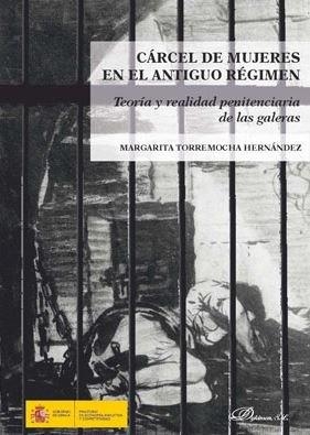 CÁRCEL DE MUJERES EN EL ANTIGUO RÉGIMEN | 9788491489665 | TORREMOCHA HERNÁNDEZ, MARGARITA
