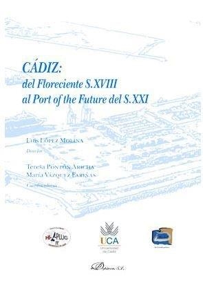 CÁDIZ: DEL FLORECIENTE S.XVIII AL PORT OF THE FUTURE DEL S.XXI | 9788491487098 | VÁZQUEZ FARIÑAS, MARÍA