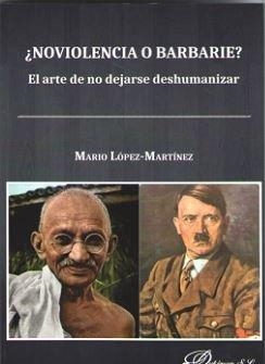 NOVIOLENCIA O BARBARIE? | 9788491484493 | LÓPEZ MARTÍNEZ, MARIO