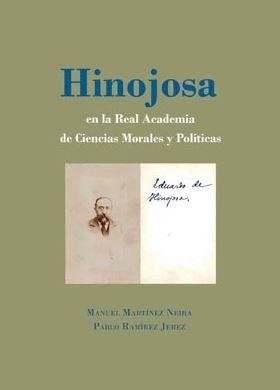 HINOJOSA EN LA REAL ACADEMIA DE CIENCIAS MORALES Y POLÍTICAS | 9788491489559 | RAMÍREZ JEREZ, PABLO