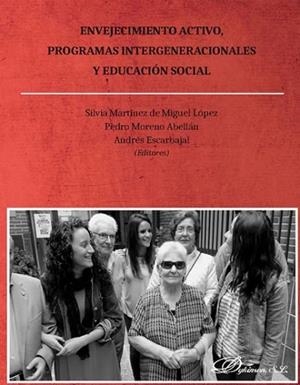 ENVEJECIMIENTO ACTIVO, PROGRAMAS INTERGENERACIONALES Y EDUCACIÓN SOCIAL | 9788491482956 | MORENO ABELLÁN, PEDRO