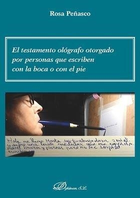 TESTAMENTO OLÓGRAFO OTORGADO POR PERSONAS QUE ESCRIBEN CON LA BOCA O CON EL PIE, EL | 9788491489764 | PEÑASCO, ROSA