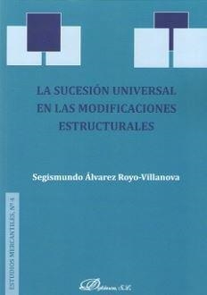 SUCESIÓN UNIVERSAL EN LAS MODIFICACIONES ESTRUCTURALES, LA | 9788491483328 | ALVAREZ ROYO-VILLANOVA, SEGISMUNDO