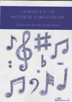 MÚSICA Y LOS MEDIOS DE COMUNICACIÓN, LA | 9788491486381 | DARIAS DE LAS HERAS, VICTORIANO