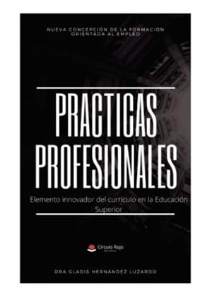 PRÁCTICAS PROFESIONALES | 9788411551823 | HERNÁNDEZ LUZARDO, GLADIS ANTONIA