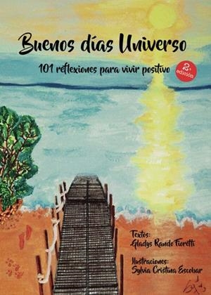 BUENOS DÍAS UNIVERSO 101 REFLEXIONES PARA VIVIR POSITIVO | 9788411594288 | RANDO FIORETTI, GLADYS NOEMÍ