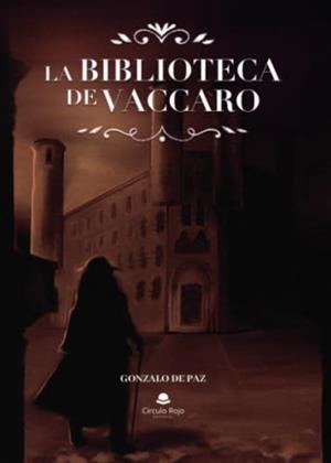 BIBLIOTECA DE VACCARO, LA | 9788411458276 | DE PAZ SARDÓN, GONZALO