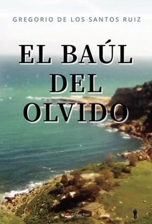BAÚL DEL OLVIDO, EL | 9788411596268 | DE LOS SANTOS RUIZ, GREGORIO