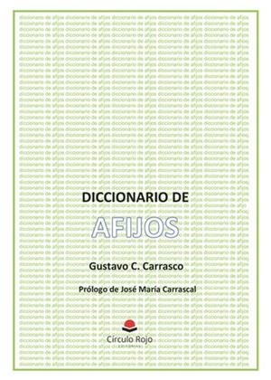DICCIONARIO DE AFIJOS | 9788411753326 | CARRASCO ARRIBAS, GUSTAVO