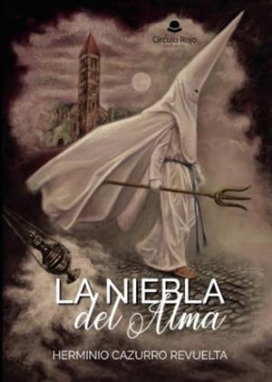 NIEBLA DEL ALMA, LA | 9788411757799 | CAZURRO REVUELTA, HERMINIO
