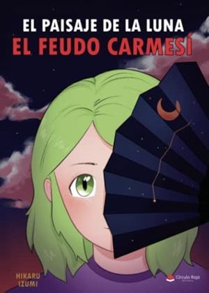 PAISAJE DE LA LUNA, EL : EL FEUDO CARMESÍ | 9788411553032 | IZUMI, HIKARU
