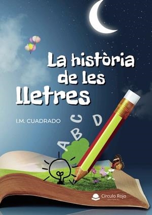 HISTÒRIA DE LES LLETRES, LA | 9788411459525 | CUADRADO, I. M.