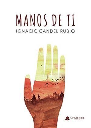 MANOS DE TI | 9788413850313 | CANDEL RUBIO, IGNACIO