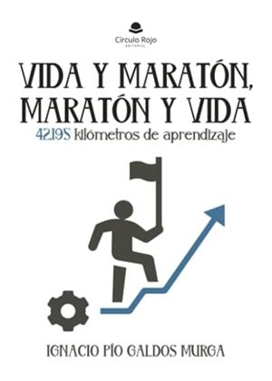 VIDA Y MARATÓN, MARATÓN Y VIDA. 42,195 KILÓMETROS | 9788411891851 | GALDÓS MURGA, IGNACIO PÍO
