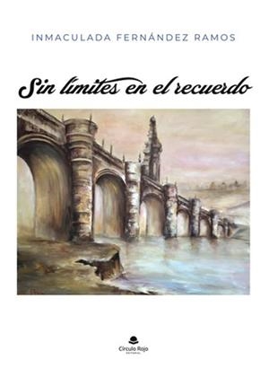 SIN LÍMITES EN EL RECUERDO | 9788411993647 | FERNÁNDEZ RAMOS, INMACULADA CONCEPCIÓN