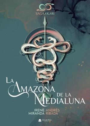 AKARI I - LA AMAZONA DE LA MEDIALUNA | 9788411754538 | MIRANDA MIRANDA, IRENE