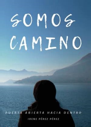 SOMOS CAMINO | 9788411458351 | PÉREZ PÉREZ, IRENE
