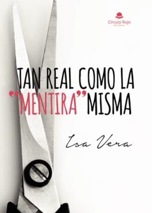 TAN REAL COMO LA MENTIRA MISMA | 9788411754354 | VERA, ISA