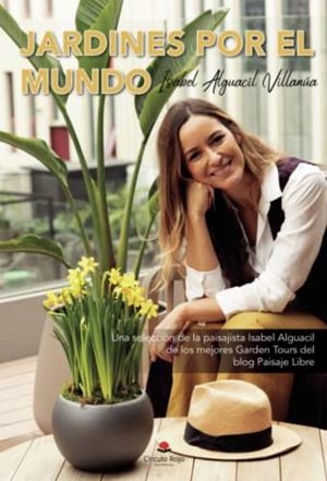 JARDINES POR EL MUNDO | 9788411117531 | ALGUACIL VILLANÚA, ISABEL