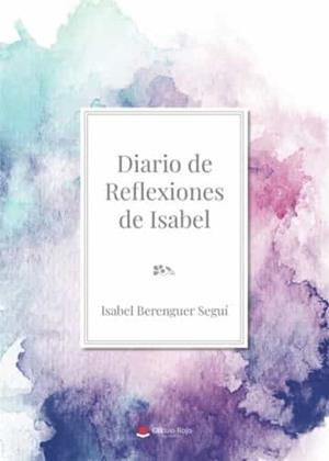DIARIO DE REFLEXIONES DE ISABEL | 9788411594417 | BERENGUER SEGUÍ, ISABEL