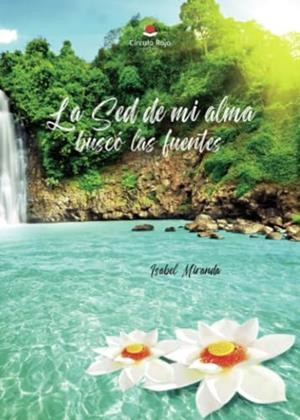 SED DE MI ALMA BUSCÓ LAS FUENTES, LA | 9788411993739 | MIRANDA, ISABEL
