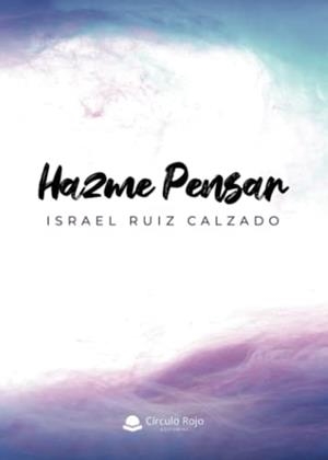 HAZME PENSAR | 9788411457255 | RUIZ CALZADO, ISRAEL