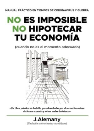 NO ES IMPOSIBLE NO HIPOTECAR TU ECONOMÍA | 9788411590297 | ALEMANY, J.