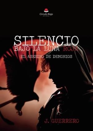 SILENCIO BAJO LA LUNA ROJA | 9788411996389 | GUERRERO, J.