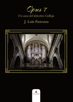 OPUS 7. UN CASO DEL DETECTIVE CALLEJA | 9788410737044 | PASTRANA, J. LUIS