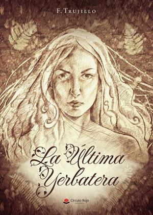 ÚLTIMA YERBATERA, LA | 9788411376587 | TRUJILLO, J.