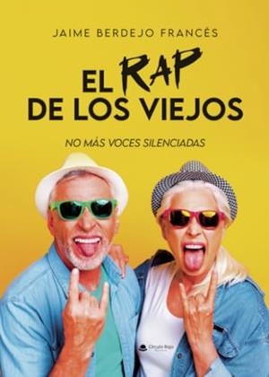 RAP DE LOS VIEJOS, EL | 9788411997157 | BERDEJO FRANCÉS, JAIME