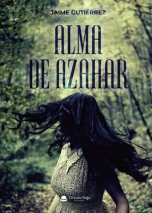 ALMA DE AZAHAR | 9788411458139 | GUTIÉRREZ, JAIME