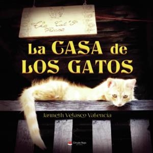 CASA DE LOS GATOS, LA | 9788411453486 | VELASCO VALENCIA, JANNETH