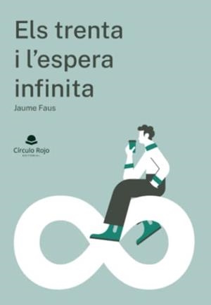 TRENTA I L'ESPERA INFINITA, ELS | 9788411373449 | FAUS, JAUME