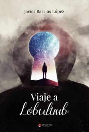 VIAJE A LÓBULIMB | 9788411752558 | BARRIOS LÓPEZ, JAVIER
