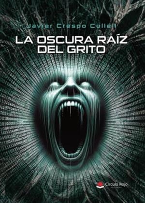 OSCURA RAÍZ DEL GRITO, LA | 9788410617759 | CRESPO CULLELL, JAVIER