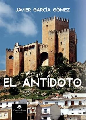 ANTÍDOTO, EL | 9788411759953 | GARCÍA GÓMEZ, JAVIER
