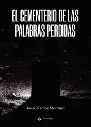 CEMENTERIO DE LAS PALABRAS PERDIDAS, EL | 9788411597128 | OMAR RAMOS MONTERO, JAVIER