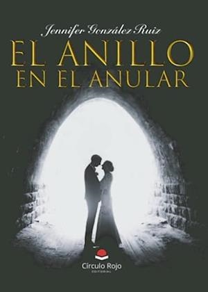 ANILLO EN EL ANULAR, EL | 9788411759038 | GONZÁLEZ RUIZ, JENNIFER